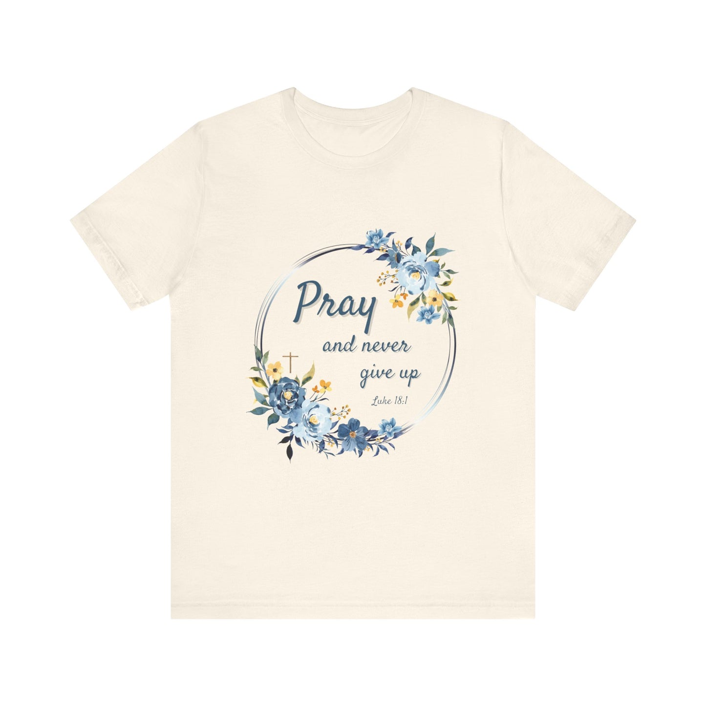 Pray and Never Give Up Women's TShirt