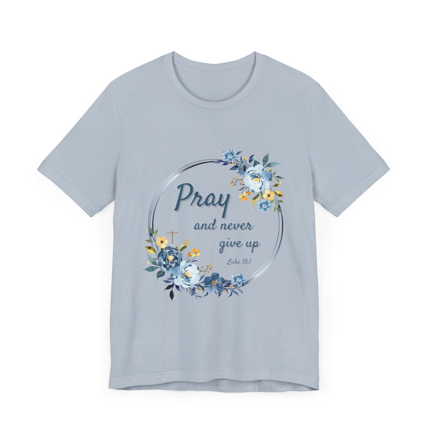 Pray and Never Give Up Women's TShirt