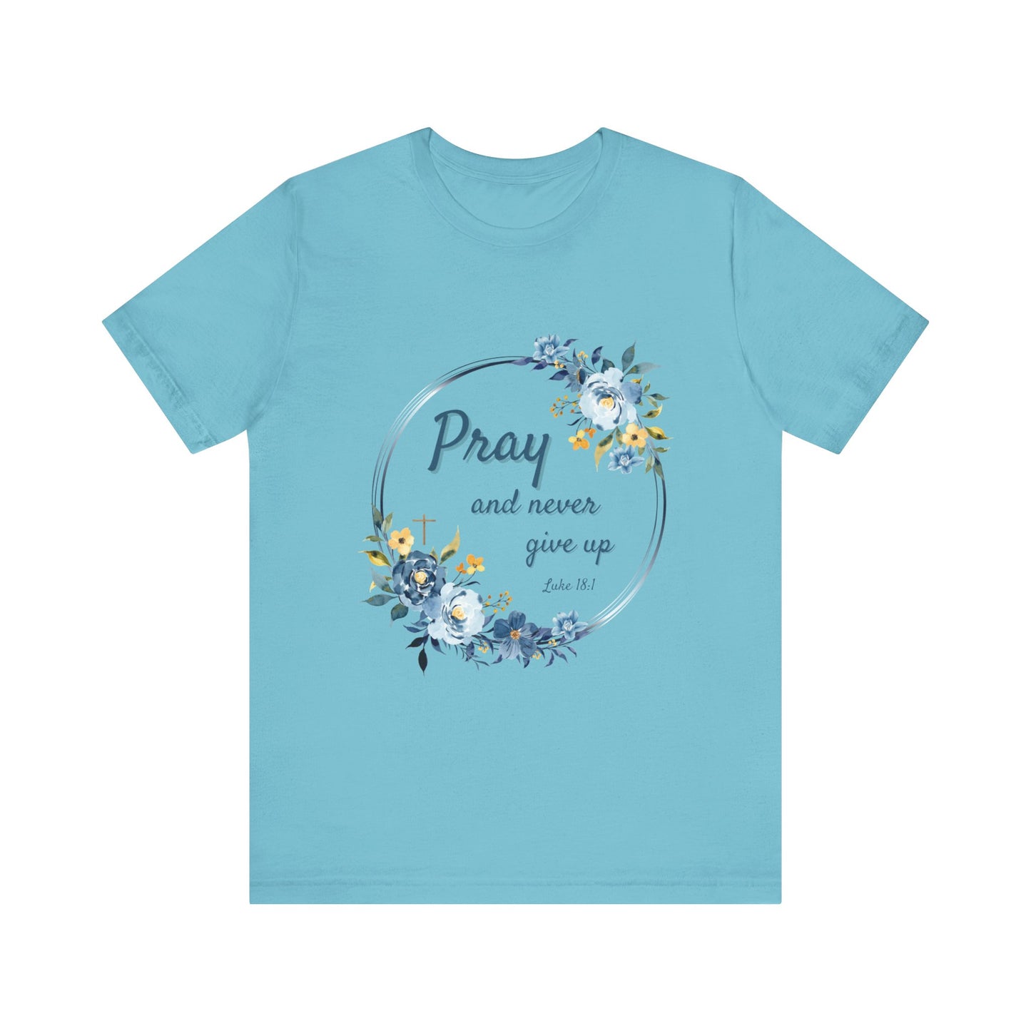 Pray and Never Give Up Women's TShirt