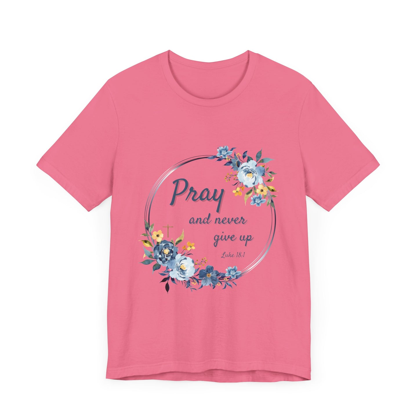 Pray and Never Give Up Women's TShirt