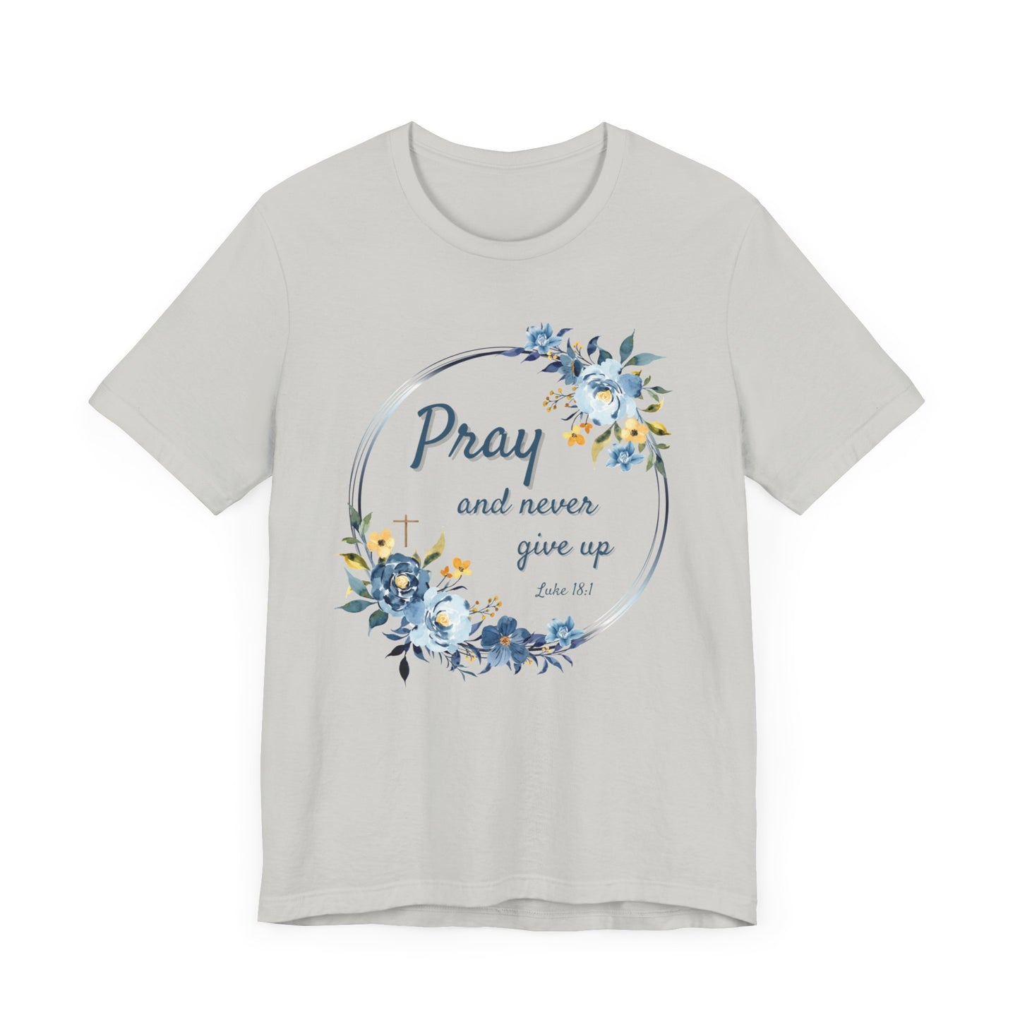 Pray and Never Give Up Women's TShirt