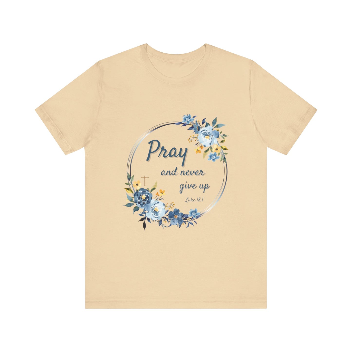 Pray and Never Give Up Women's TShirt