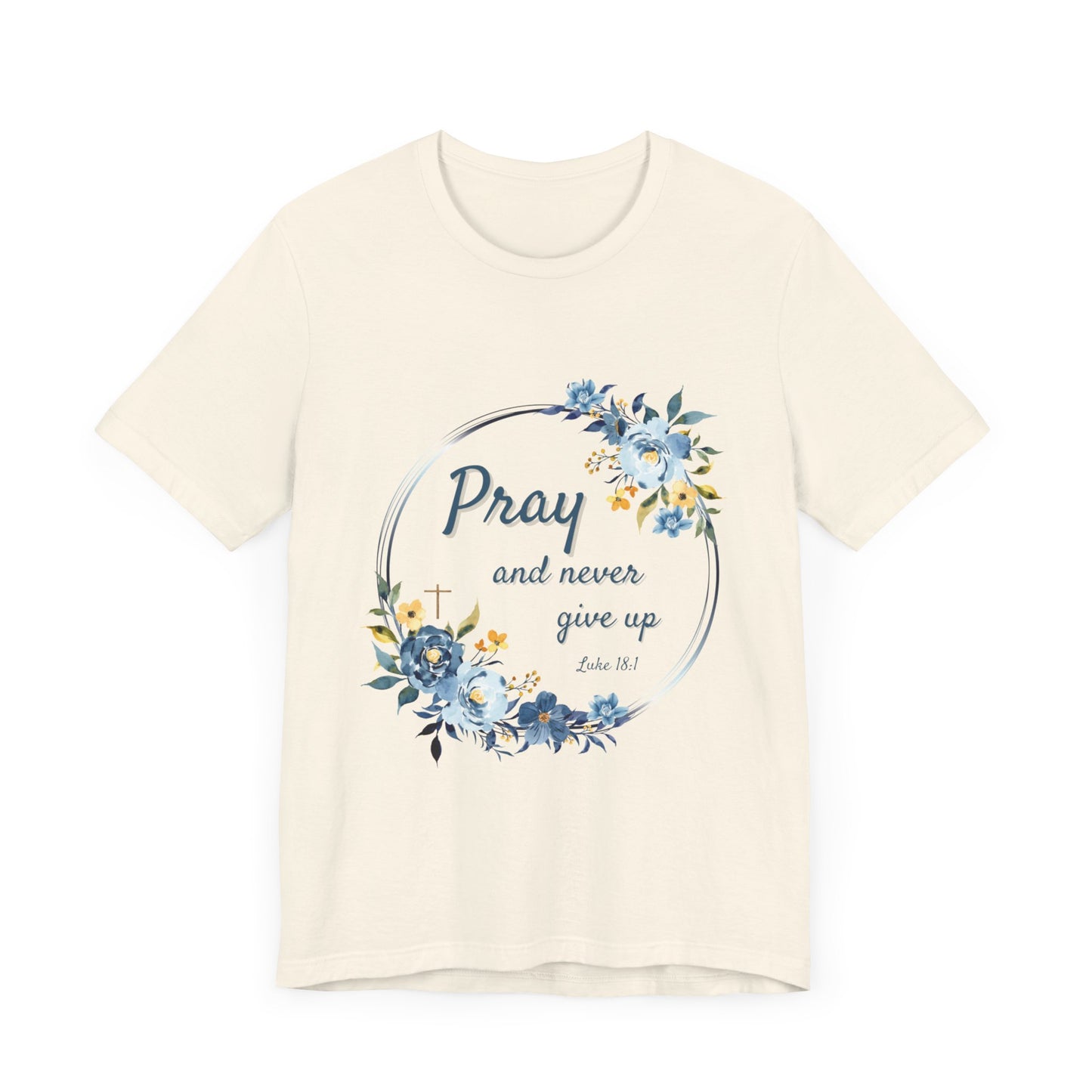 Pray and Never Give Up Women's TShirt