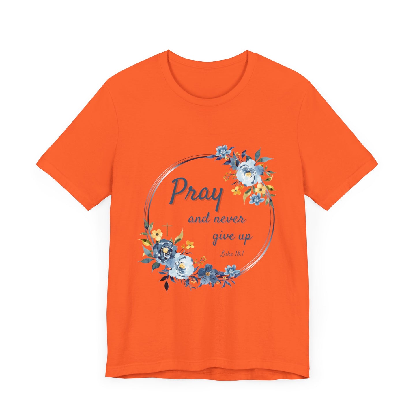 Pray and Never Give Up Women's TShirt